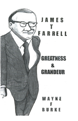 James T. Farrell Greatnessand Grandeur