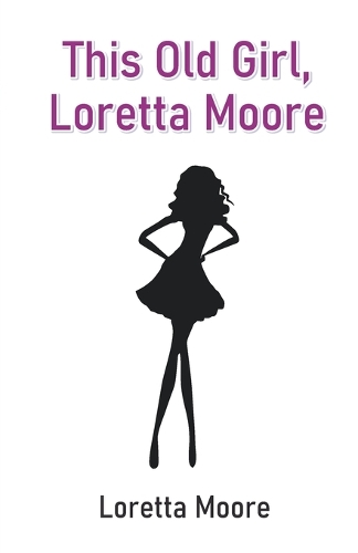 This Old Girl, Loretta Moore