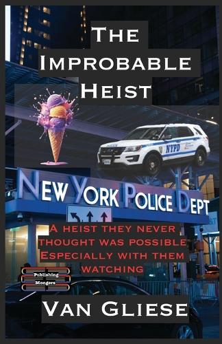 The Improbable Heist