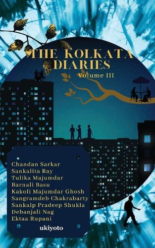 The Kolkata Diaries Volume III (Edition1)