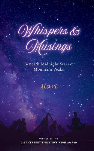 Whispers & Musings: Beneath Midnight Stars & Mountain Peaks-My Poetic Tales