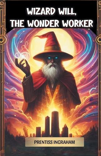 Wizard Will, the Wonder Worker (Edition2024)