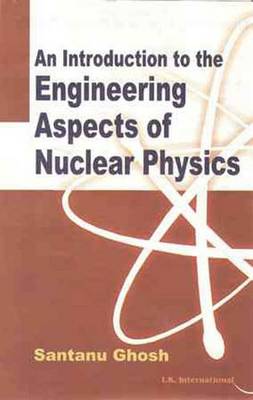 An Introduction to the Engineering Aspects of Nuclear Physics
