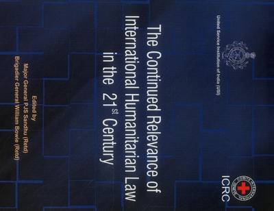 The Continued Relevance of International Humanitarian Law in the 21st Century