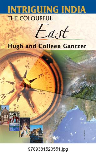 Intriguing India: The Colourful East