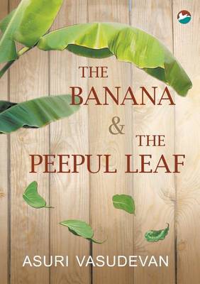 The Banana & the Peepul Leaf