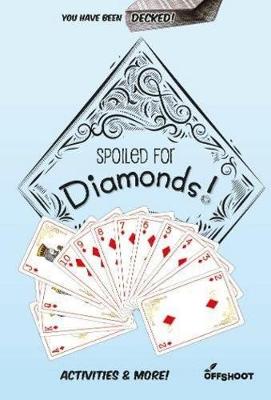 Spoiled for Diamonds!