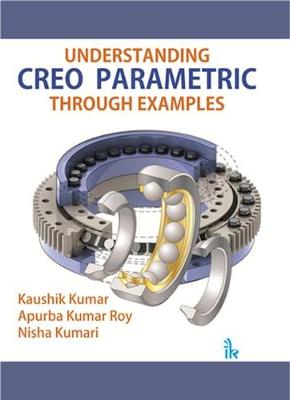 Understanding CREO Parametric Through Examples
