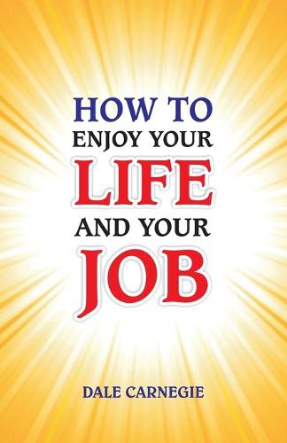 How to Enjoy Your Life and Your Job