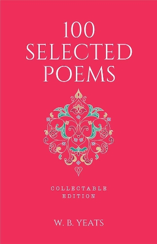 100 Selected Poems, W. B. Yeats