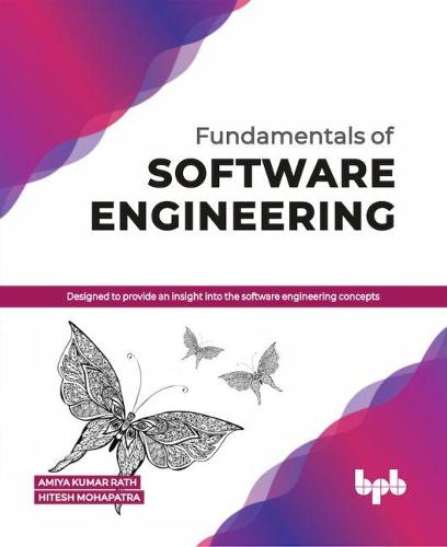 Fundamentals of Software Engineering Designed to Provide an Insight into the Software Engineering Concepts
