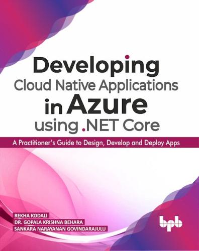 Developing Cloud Native Applications in Azure using .NET Core: