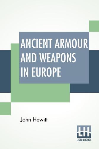 Ancient Armour And Weapons In Europe
