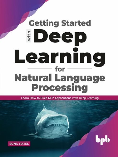 Getting started with Deep Learning for Natural Language Processing