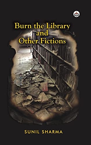 Burn the Library and Other Fictions