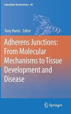 Adherens Junctions: from Molecular Mechanisms to Tissue Development and Disease