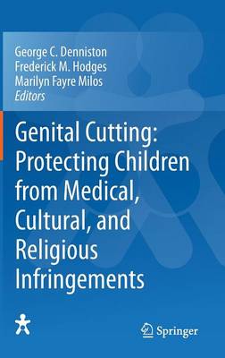 Genital Cutting: Protecting Children from Medical, Cultural, and Religious Infringements