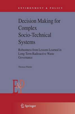 Decision Making for Complex Socio-Technical Systems