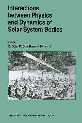 Interactions Between Physics and Dynamics of Solar System Bodies