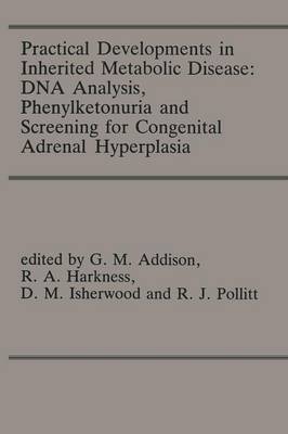 Practical Developments in Inherited Metabolic Disease: DNA Analysis, Phenylketonuria and Screening for Congenital Adrenal Hyperplasia