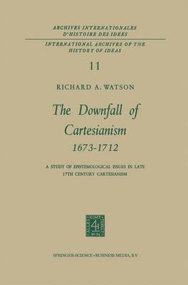 The Downfall of Cartesianism 1673–1712