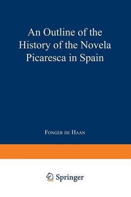 An Outline of the History of the Novela Picaresca in Spain