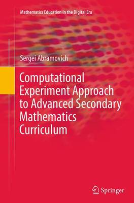 Computational Experiment Approach to Advanced Secondary Mathematics Curriculum
