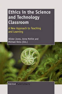 Ethics in the Science and Technology Classroom