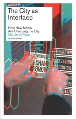 The City as Interface - How New Media are Changing the City