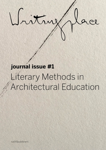 Writingplace journal for Architecture and Literature: 1. Literary Methods in Architectural Education