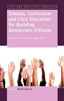 Schools, Curriculum and Civic Education for Building Democratic Citizens