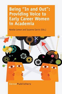 Being ""In and Out"": Providing Voice to Early Career Women in Academia