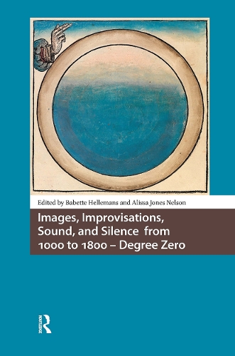Images, Improvisations, Sound, and Silence from 1000 to 1800 - Degree Zero