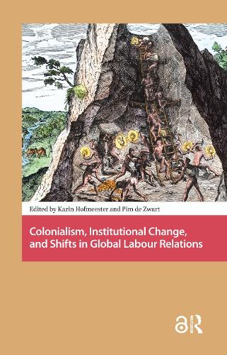Colonialism, Institutional Change, and Shifts in Global Labour Relations