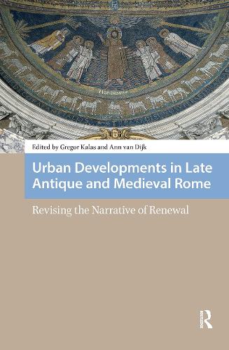 Urban Developments in Late Antique and Medieval Rome