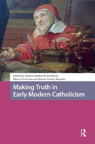 Making Truth in Early Modern Catholicism