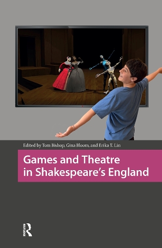 Games and Theatre in Shakespeare's England