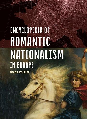 Encyclopedia of Romantic Nationalism in Europe