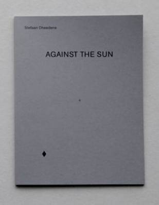 Stefaan Dheedene: Against the Sun