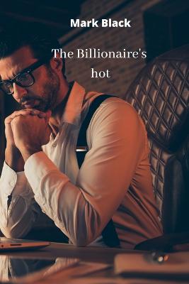 The Billionaire's hot