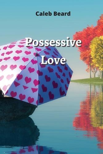 Possessive Love