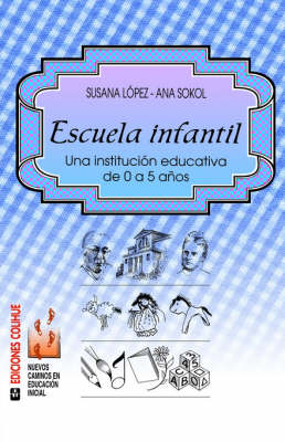 Escuela Infantil : UNA Institucion Educativa De 0 a 5 Anos