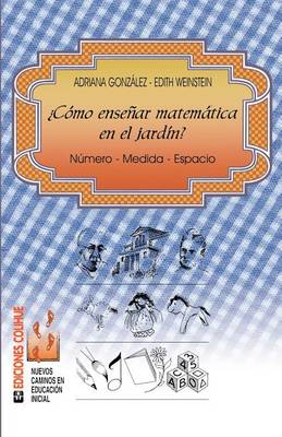 Como Ensenar Matematica En El Jardin: Numero - Medida - Espacio