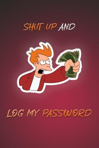 Shut Up And Log My Password Red Cover