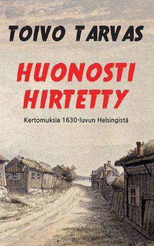 Huonosti hirtetty