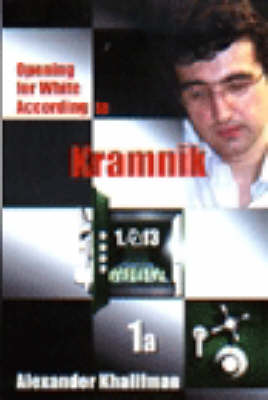 Opening for White According to Kramnik: Bk. 1a