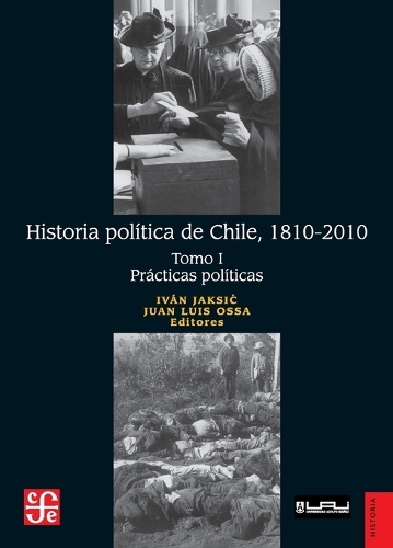 Historia política de Chile, 1810-2010. Tomo I