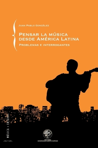 Pensar la música desde América Latina