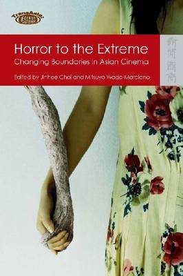 Horror to the Extreme – Changing Boundaries in Asian Cinema
