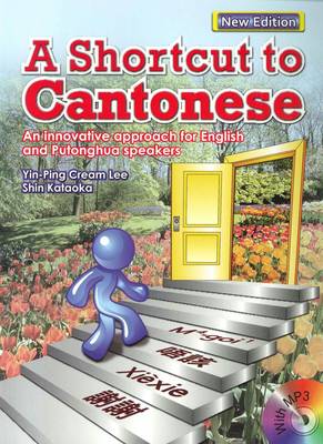A Short Cut to Cantonese: An Innovative Approach for English and Putonghua Speakers